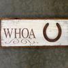 WHOA sign w/ horseshoe - 8"x19.5" - Horse Decor - Barn Signs and Decor - Western Home Decor - Indoor and Outdoor Signs - Handcrafted by Crow Bar D'signs