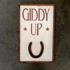 Giddy Up w/ Horseshoe - 12"x20" - Western Home Decor - Barn Signs - Vintage and Rustic Signs and Home Decor - Indoor and Outdoor Signs - Handcrafted by Crow Bar D'signs