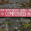 Trespassers Sign, Handmade Wooden Signs, Rustic, Indoor and Outdoor Signs, Funny and Humorous Signs and Sayings, Garden Decor,  Handcrafted by Crow Bar D'signs, Vermont, USA, Trespassers will be Composted, 10" x 34", $40.00