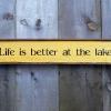 Life is better at the lake sign.  Indoor and Outdoor Signs, Lake and Lodge Signs and Decor, Rustic Wood Signs, Handcrafted by Crow Bar D'signs