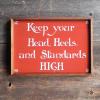 Signs and Sayings, Rustic Wood Signs, Framed Wall Signs, Distressed Wooden Sign, Handcrafted by Crow Bar D'signs, Keep your Head, Heals, and Standards High.  Made in the U.S.A.