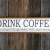 Drink Coffee Sign, White