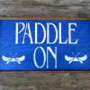 Lake and Lodge Signs and Decor, Cabin Signs, Country Signs, Rustic Wood Signs, Canoe and Paddle Stencil, Handmade Signs, Hand Painted, Paddle On Sign, Funny and Humorous Signs, Signs and Sayings, Handcrafted by Crow Bar D'signs, Made in the USA