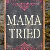 Mama Tried sign - 12"x17" - Country and Western Signs and Decor - Vintage and Rustic Decor - Indoor and Outdoor Signs - Handcrafted by Crow Bar D'signs